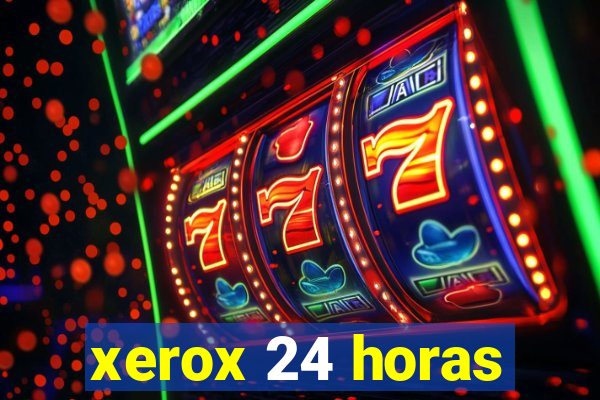 xerox 24 horas